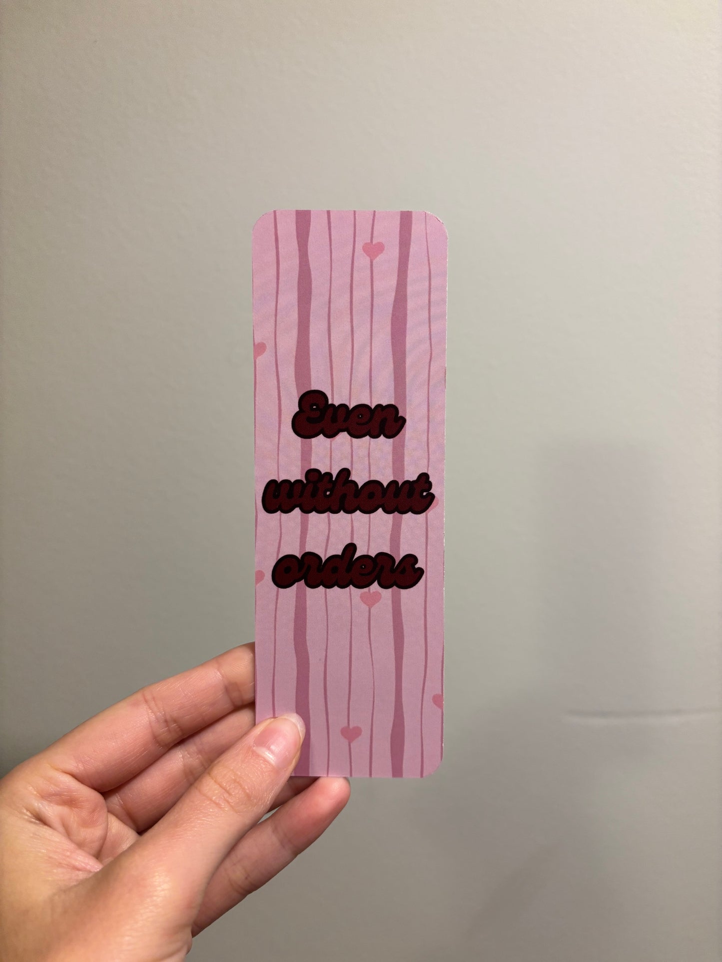 No Orders Needed Bookmark