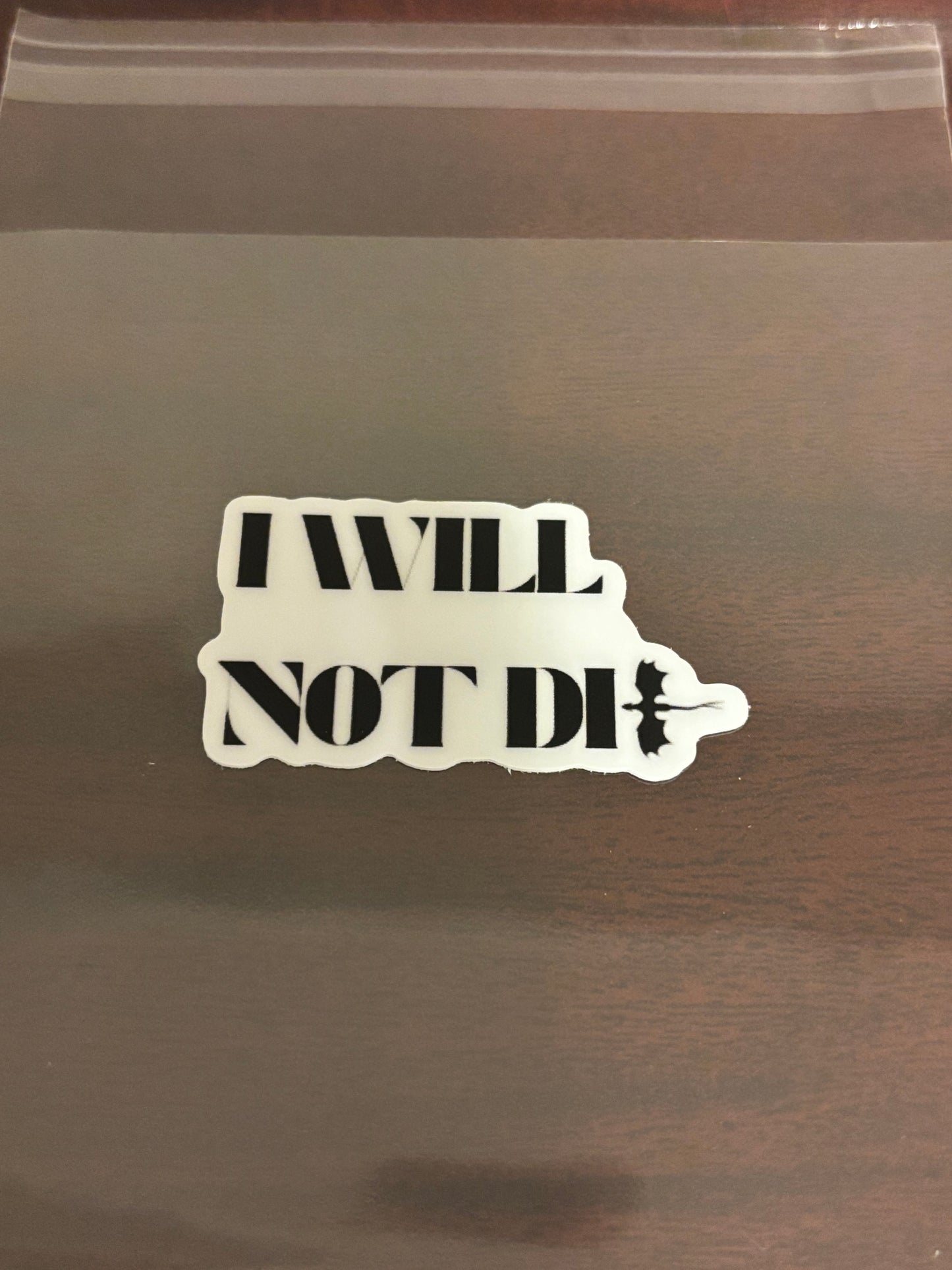 I Will Not Die